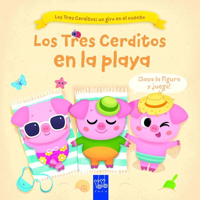 LOS TRES CERDITOS EN LA PLAYA. YOYO. Libro en papel. 9788408267751 Sopa de  Sapo