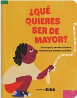 ¿QUÉ QUERES SER DE MAYOR?
