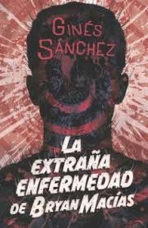 LA EXTRAÑA ENFERMEDAD DE BRYAN MACÍAS