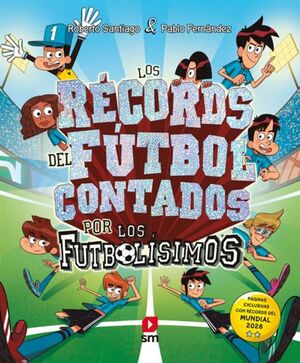 LOS RECORDS DE FUTBOL CONTADO POR LOS FUTBOLÍSIMOS