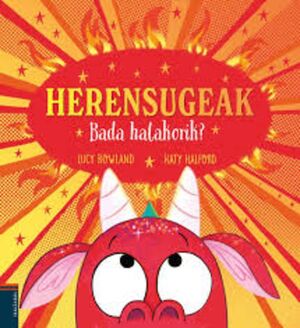 HERENSUGEAK: BADA HALAKORIK?