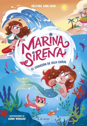 MARINA SIRENA 2. EL CORAZÓN DE LA ISLA CORAL