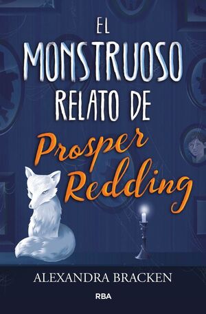 EL MONSTRUOSO RELATO DE PROSPER REDDING (PROSPER REDDING 1)