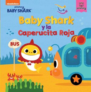 BABY SHARK Y LA CAPERUCITA ROJA (BABY SHARK)