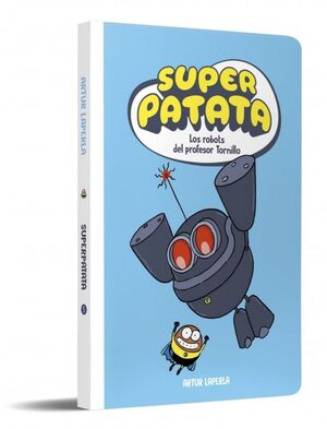 SUPERPATATA 05. LOS ROBOTS DEL PROFESOR TORNILLO