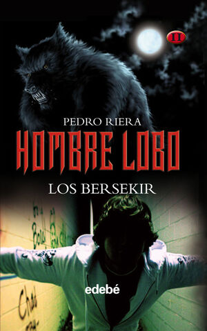 HOMBRE LOBO (VOLUMEN II DE LA TRILOGÍA): LOS BERSEKIR, DE PEDRO RIERA