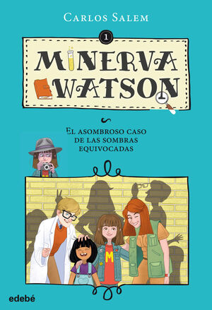 MINERVA WATSON 1: EL ASOMBROSO CASO DE LAS SOMBRAS EQUIVOCADAS