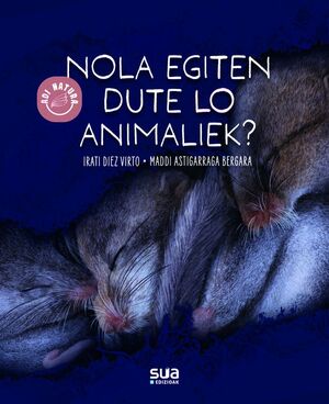 NOLA EGITEN DUTE LO ANIMALIEK?
