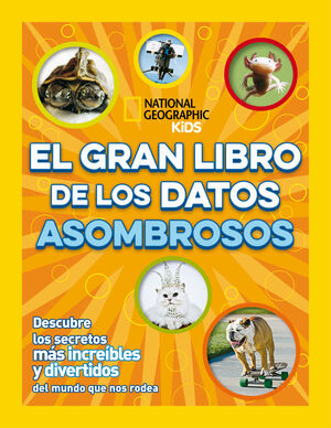 GRAN LIBRO DE LOS DATOS ASOMBROSOS, EL.(INFANTIL Y