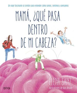 MAMÁ, ¿QUÉ PASA DENTRO DE MI CABEZA?