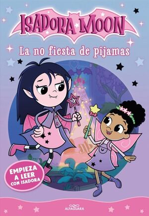 EMPIEZA A LEER CON ISADORA 1 - LA NO FIESTA DE PIJAMAS