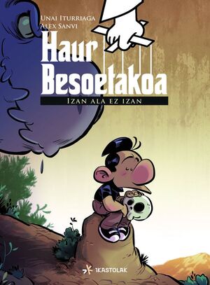 HAUR BESOETAKOA. IZAN ALA EZ IZAN.